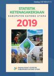 Labor Force Statistics of Kayong Utara Regency 2019