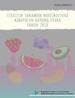 Statistik Tanaman Hortikultura Kabupaten Kayong Utara 2018