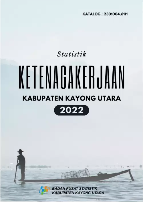 Statistik Ketenagakerjaan Kabupaten Kayong Utara 2022
